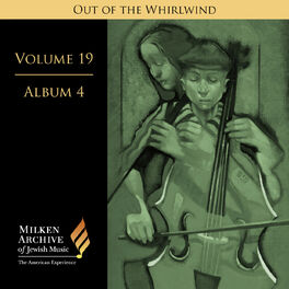 Album cover of Milken Archive Digital Volume 19, Album 4 - Out of the Whirlwind: Musical Refections of the Holocaust