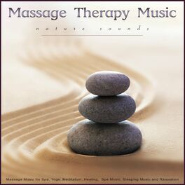 Album cover of Massage Therapy Music: Massage Music and Nature Sounds for Spa, Yoga, Meditation, Healing, Spa Music, Sleeping Music and Relaxatio