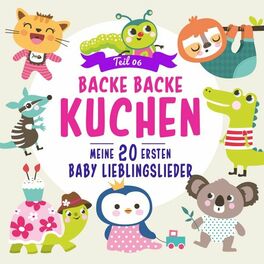 Album cover of Backe Backe Kuchen - Teil 6 : Meine 20 ersten Baby Lieblingslieder