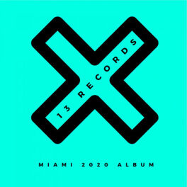 Album cover of 13 Records Miami 2020 Album