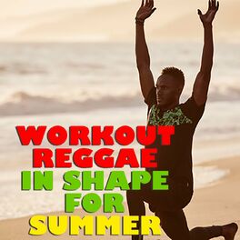Album cover of Workout Reggae In Shape For Summer