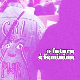 Album cover of O Futuro é Feminino