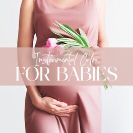Album cover of Instrumental Calm for Babies: Soothing New Age Lullaby, Tranquil Baby Sleep Music, Newborn Bedtime Routine