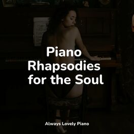 Album cover of Piano Rhapsodies for the Soul