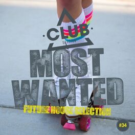 Album cover of Most Wanted - Future House Selection, Vol. 34