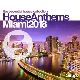 Album cover of Sirup House Anthems Miami 2018