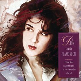 Album cover of Dion Chante Plamondon - Celine Dion Sings The Songs Of Luc Plamondon