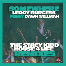 Album cover of Somewhere (Stacy Kidd House 4 Life Remixes)