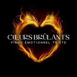 Album cover of Cœurs brûlants: Piano émotionnel triste, Forme de mon âme