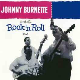Album cover of Johnny Burnette & The Rock 'N' Roll Trio