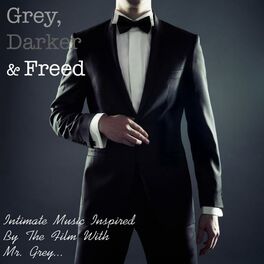 Album cover of Grey, Darker & Freed: Intimate Music Inspired By the Film With Mr. Grey...