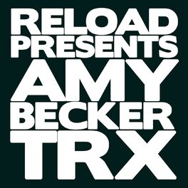 Album cover of RELOAD presents Amy Becker TRX