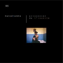 Album cover of MANSETLANDIA - Prisonnier de l'inutile (Remasterisé en 2016)