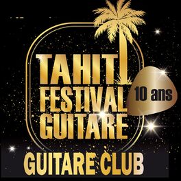 Album cover of Tahiti festival guitare (Guitare club 10 ans)