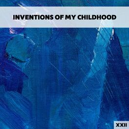Album cover of Inventions Of My Childhood XXII