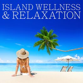 Album cover of Island Wellness & Relaxation (Instrumental Piano Sounds for Relaxation, Wellness, Sound Therapy, Meditation, Massage, Stress Reli