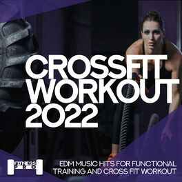 Album cover of Crossfit Workout 2022 - EDM Music Hits for Functional Training & Cross Fit Workout