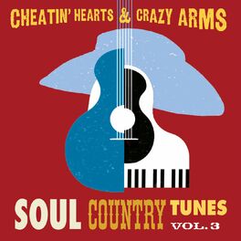 Album cover of Cheatin' Hearts & Crazy Arms - Soul Country Tunes, Vol. 3