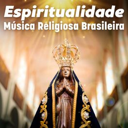 Album cover of Espiritualidade: Música religiosa Brasileira