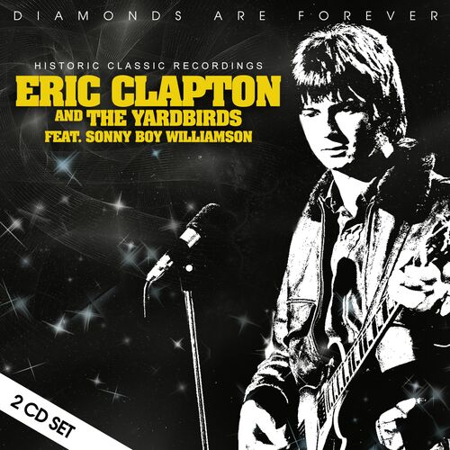 Eric Clapton And The Yardbirds - Historic Classic Recordings