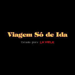 Album cover of Viagem Só De Ida