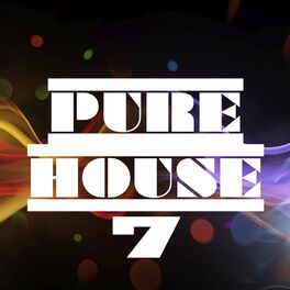 Album cover of Pure House, Vol. 7