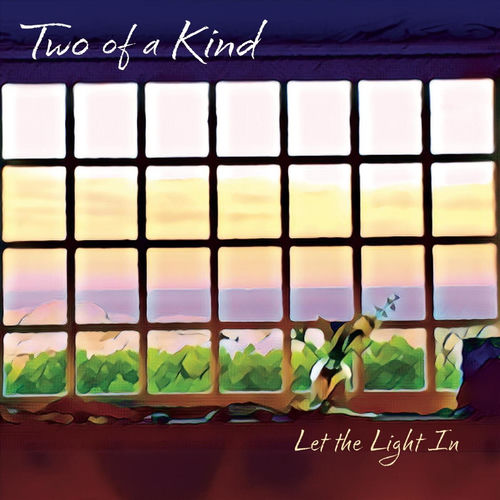 Two of a Kind - Let the Light In: lyrics and songs | Deezer