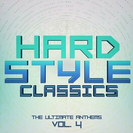 Album cover of Hardstyle Classics, Vol. 4 - The Ultimate Anthems