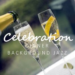 Album cover of Celebration Dinner Background Jazz
