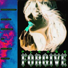 Album cover of Please Forgive (feat. Denzel Curry, IDK, Zombie Juice & ZillaKami)