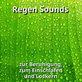 Album cover of Regen Sounds zur Beruhigung, zum Einschlafen und Lockern