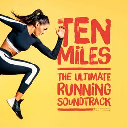Album cover of Ten Miles - The Ultimate Running Soundtrack