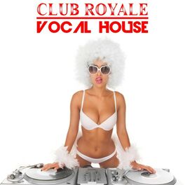 Album cover of Club Royale: Vocal House