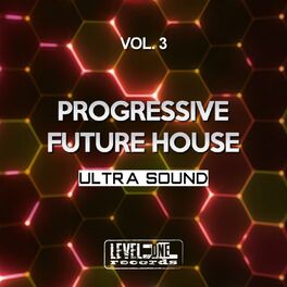 Album cover of Progressive Future House, Vol. 3 (Ultra Sound)