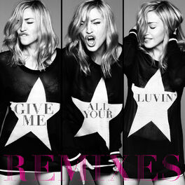 Album cover of Give Me All Your Luvin' (Remixes)