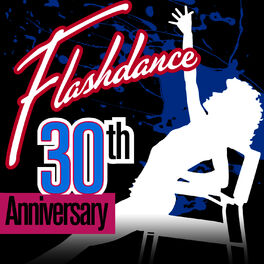 Album cover of Flashdance 30th Anniversary