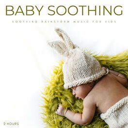 Album cover of Baby Soothing: Soothing Rainstorm Music For Kids - 2 Hours
