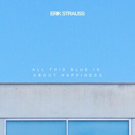 Album cover of All This Blue Is About Happiness