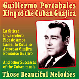 Album cover of King of the Cuban Guajira-Those Beautiful Melodies