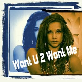 Album cover of Want U 2 Want Me
