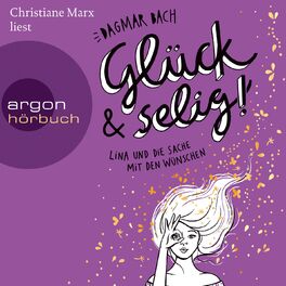 Album cover of Glück und selig! - Lina und die Sache mit den Wünschen - Glück, Band 3 (Ungekürzt)