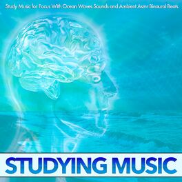 Album cover of Study Music for Focus With Ocean Waves Sounds and Ambient Asmr Binaural Beats Studying Music
