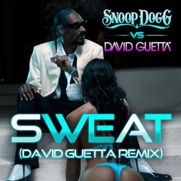 Album cover of Sweat (Snoop Dogg Vs. David Guetta) (Remix)