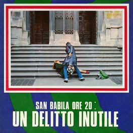 Album cover of San Babila ore 20: Un delitto inutile (Original Motion Picture Soundtrack)