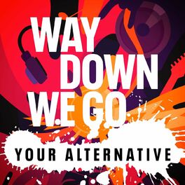 Album cover of Way Down We Go - Your Alternative