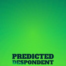Album cover of Predicted Despondent