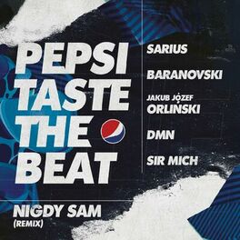 Album cover of Nigdy Sam (Remix) [Pepsi Taste The Beat]