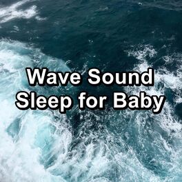 Album cover of Wave Sound Sleep for Baby