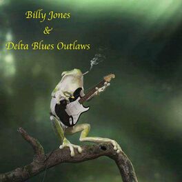Album cover of Billy Jones & Delta Blues Outlaws