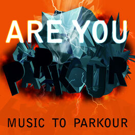 Album cover of You Are Parkour - Music to Parkour